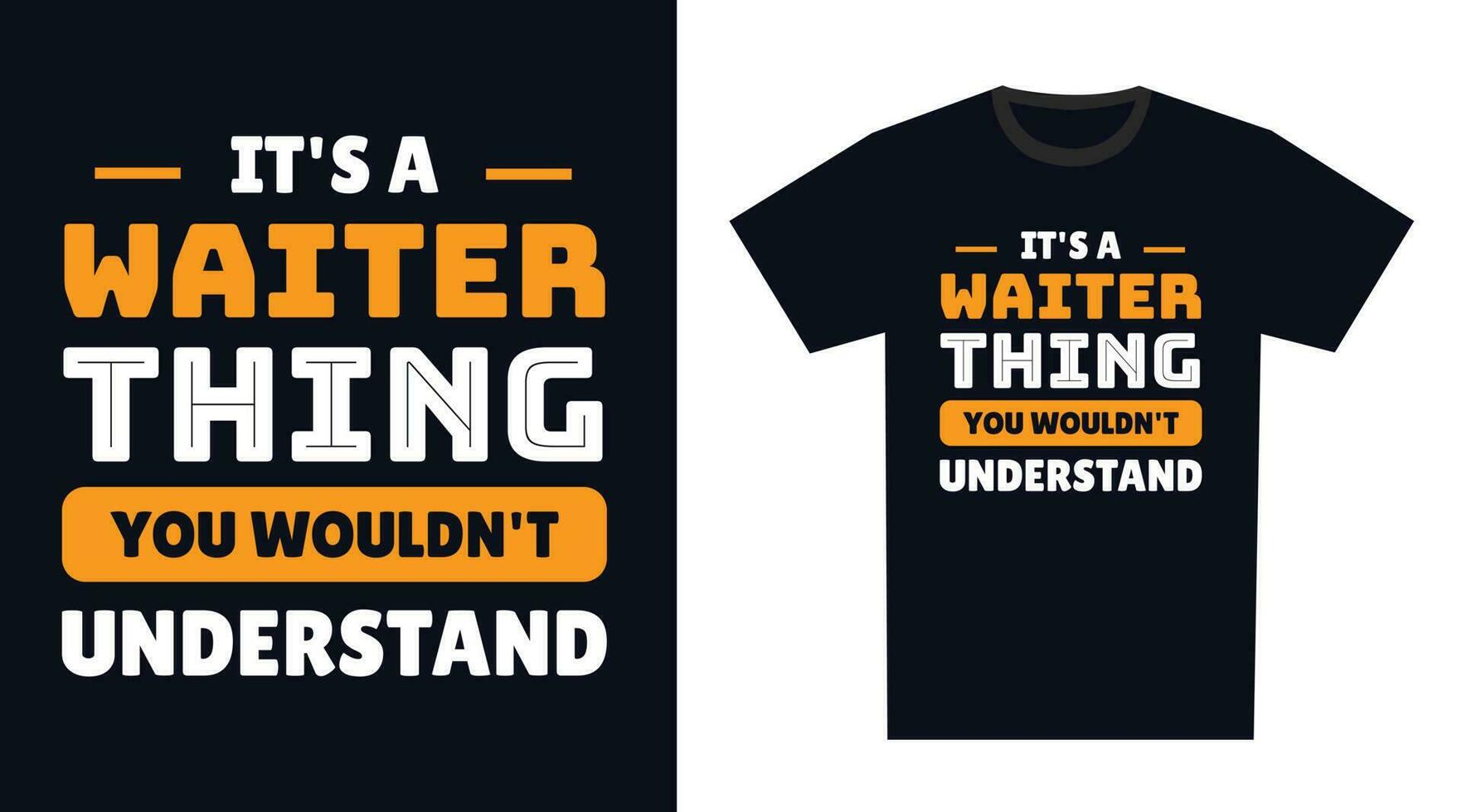 Waiter T Shirt Design. It's a Waiter Thing, You Wouldn't Understand vector