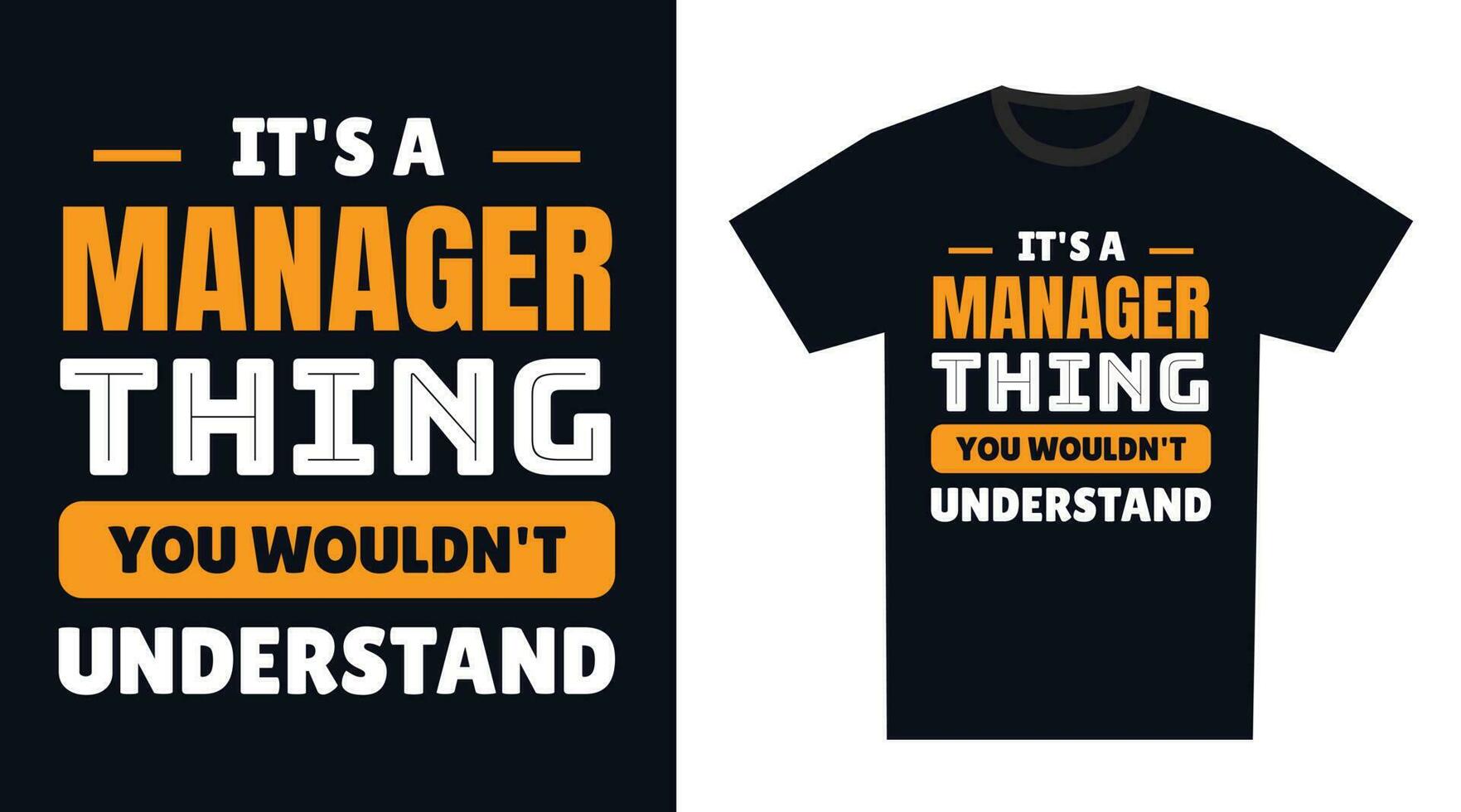 Manager T Shirt Design. It's a Manager Thing, You Wouldn't Understand vector
