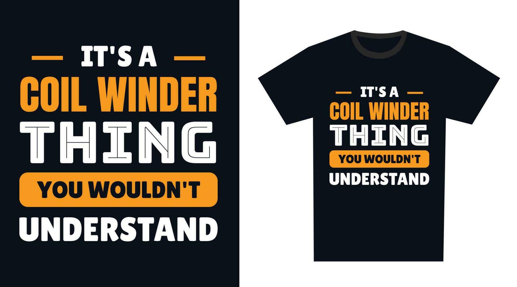 Coil Winder T Shirt Design. It's a Coil Winder Thing, You Wouldn't Understand vector