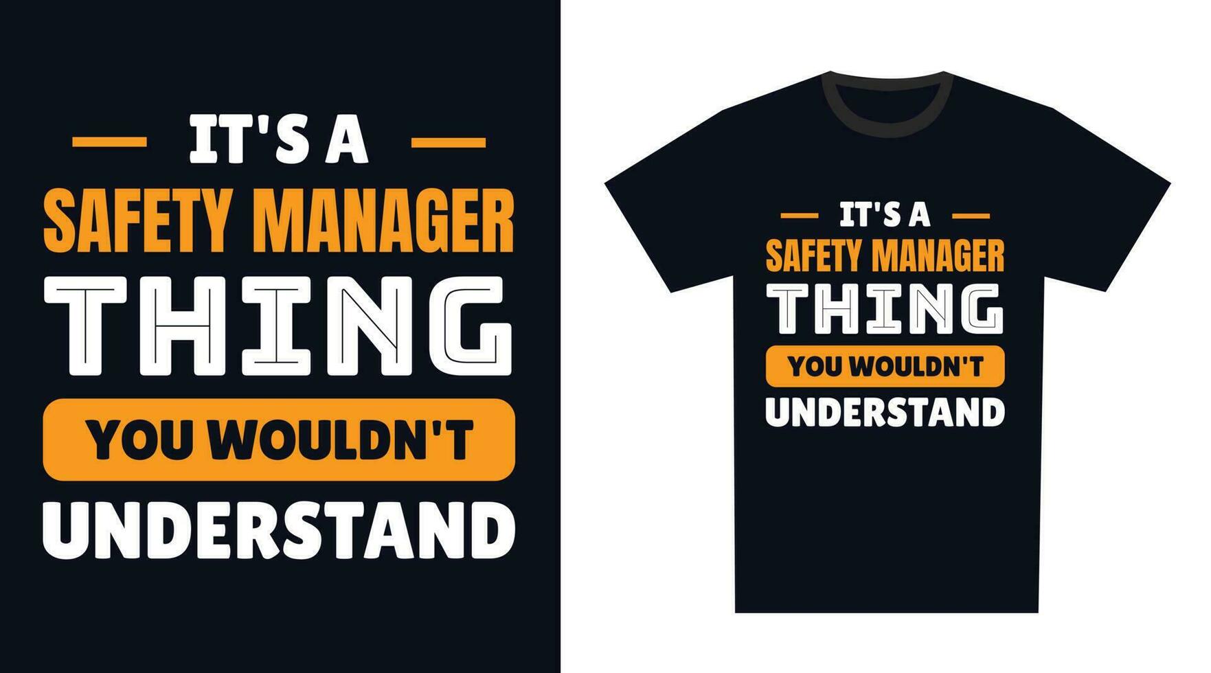 safety manager T Shirt Design. It's a safety manager Thing, You Wouldn't Understand vector