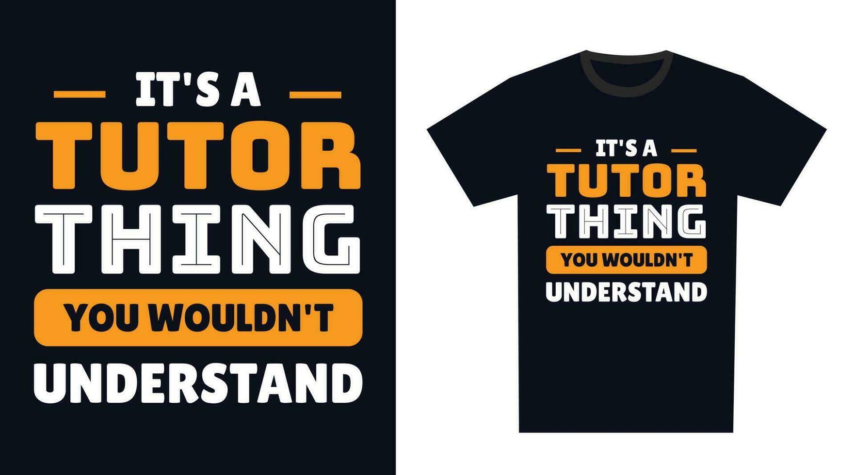 Tutor T Shirt Design. It's a Tutor Thing, You Wouldn't Understand vector