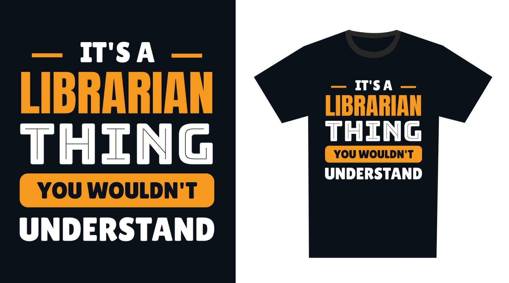 Librarian T Shirt Design. It's a Librarian Thing, You Wouldn't Understand vector