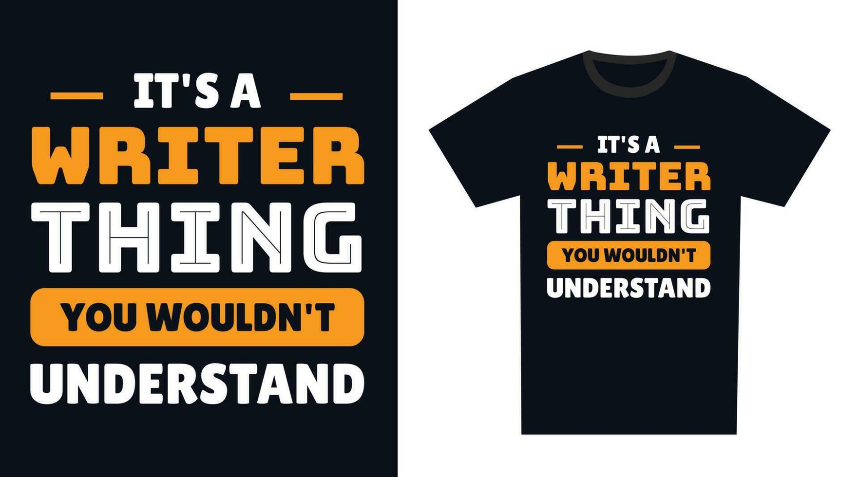 Writer T Shirt Design. It's a Writer Thing, You Wouldn't Understand vector