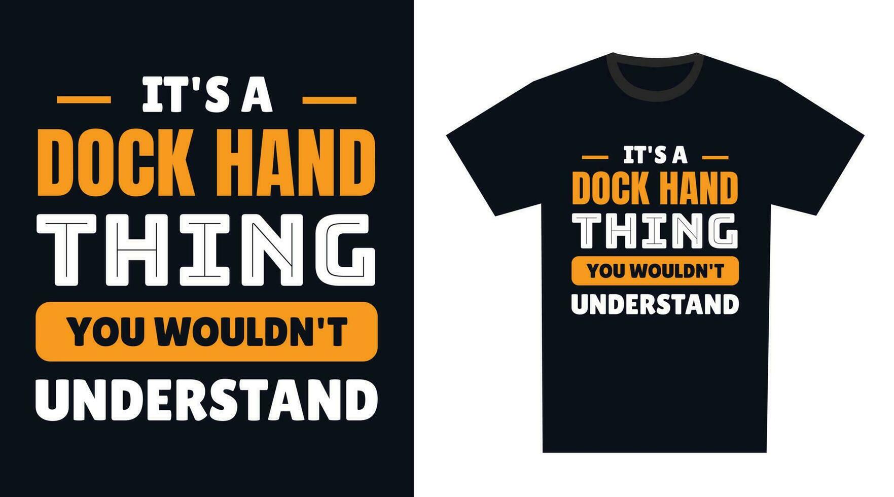 dock hand T Shirt Design. It's a dock hand Thing, You Wouldn't Understand vector