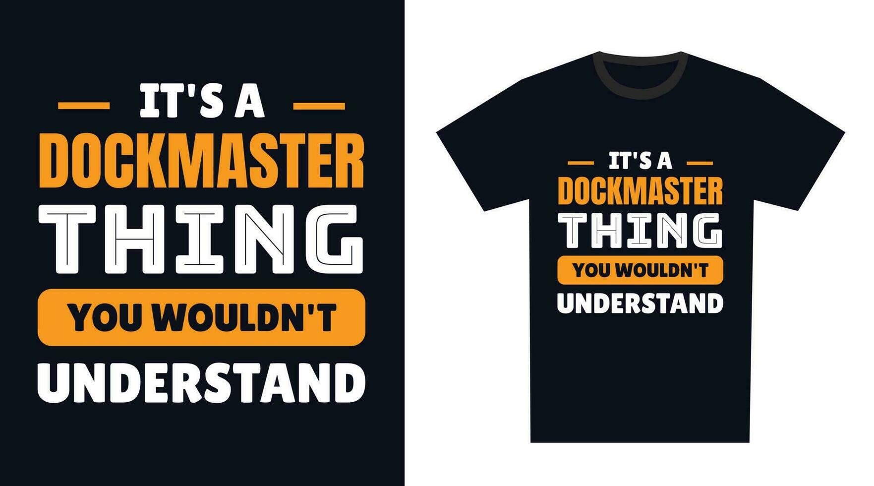 Dockmaster T Shirt Design. It's a Dockmaster Thing, You Wouldn't Understand vector