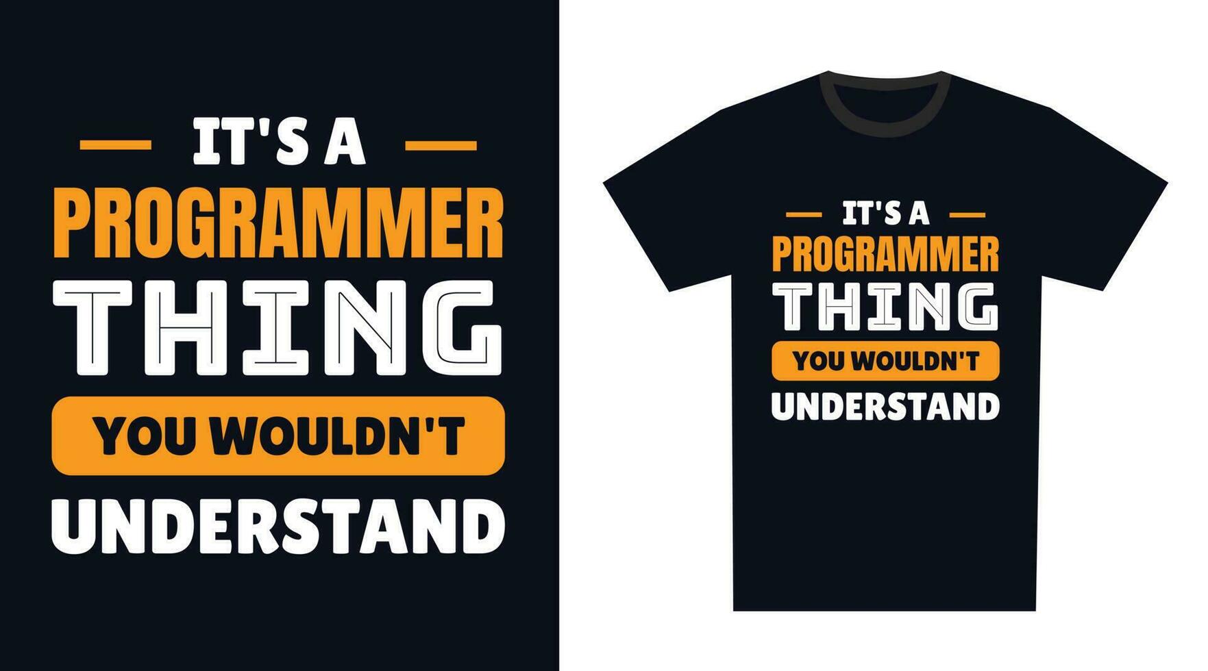 Programmer T Shirt Design. It's a Programmer Thing, You Wouldn't Understand vector