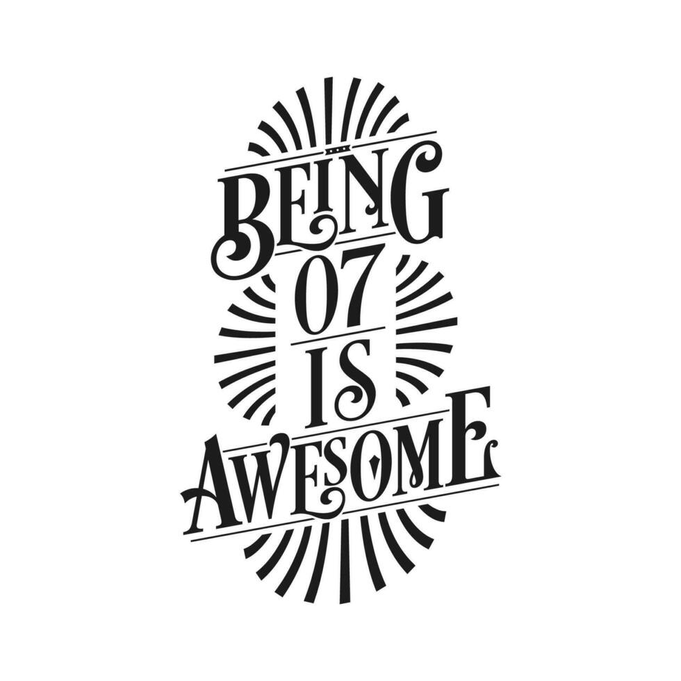 Being 7 Is Awesome - 7th Birthday Typographic Design vector
