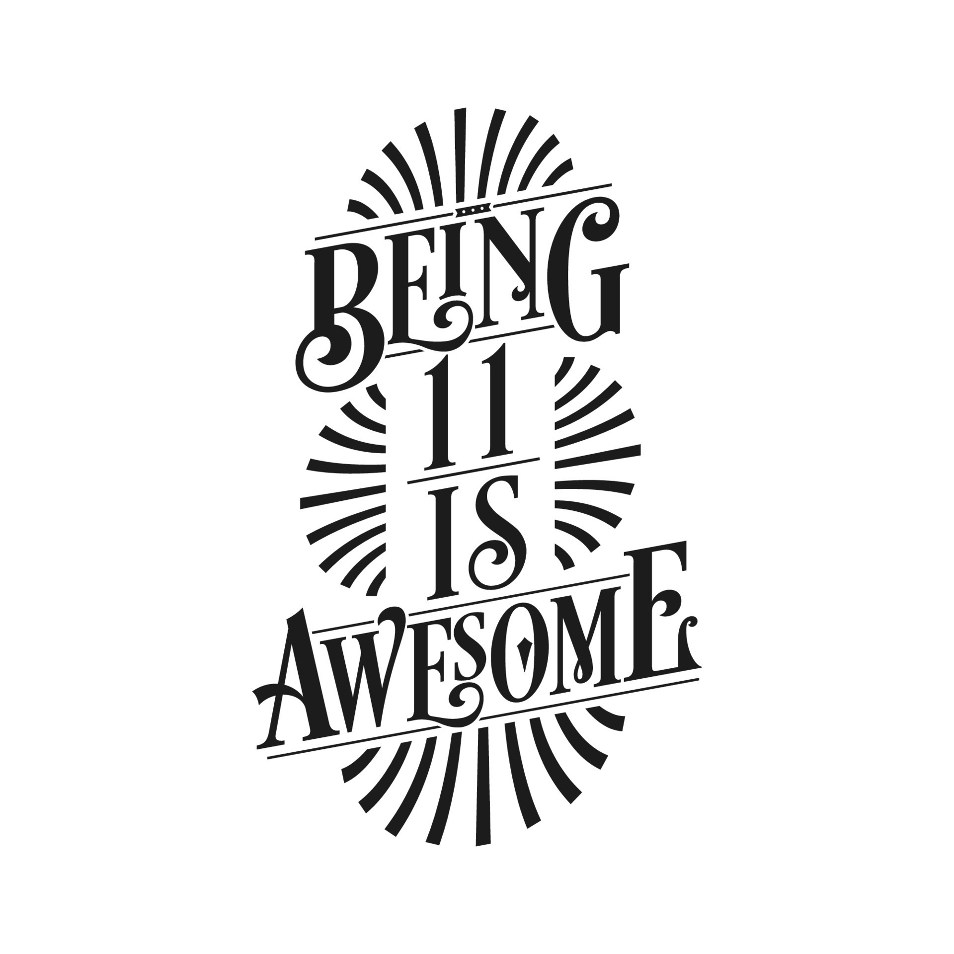 Being 11 Is Awesome - 11th Birthday Typographic Design 23488367 Vector