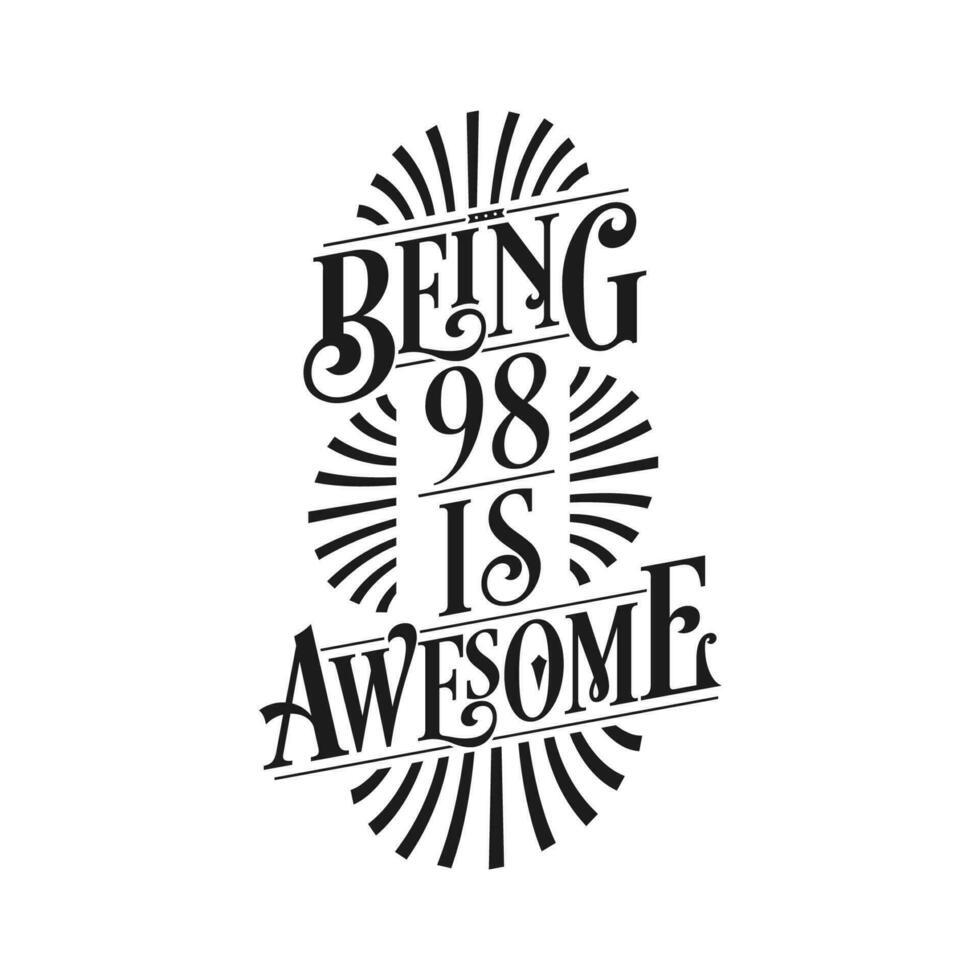 siendo 98 es increíble - 98º cumpleaños tipográfico diseño vector