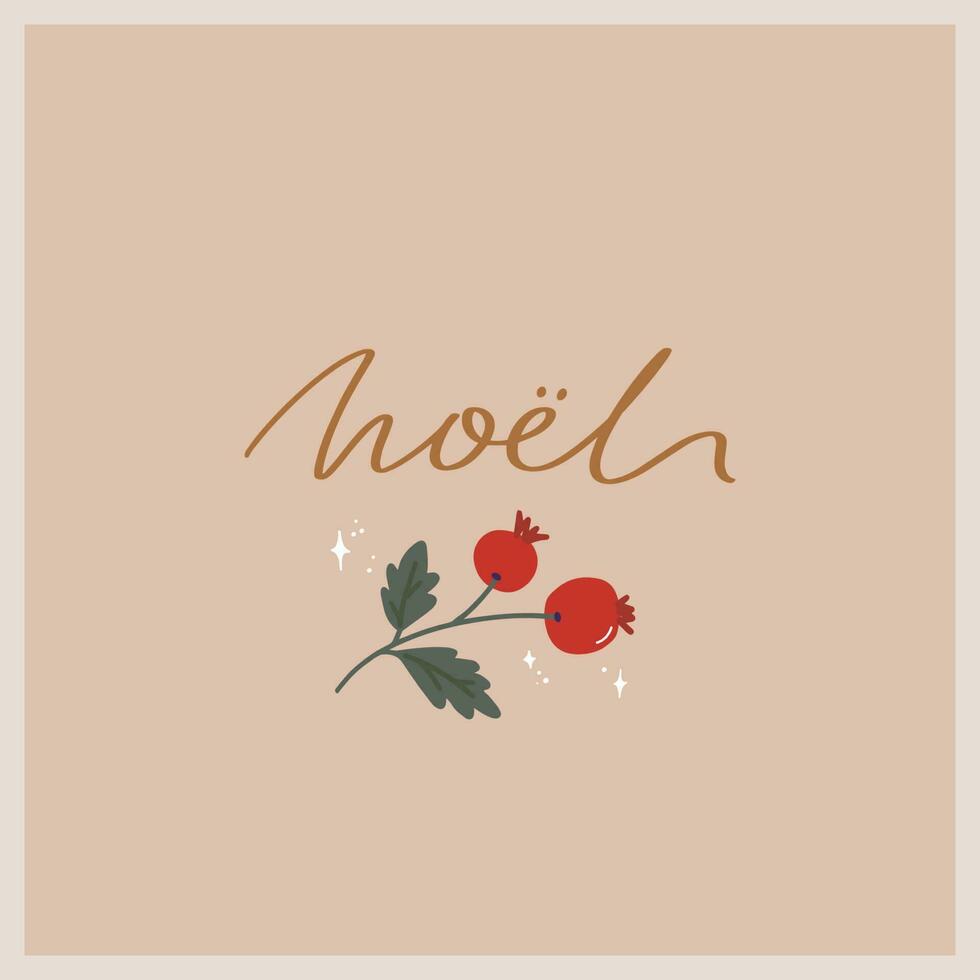 Vector christmas and new year card with noel lettering. Illustration of branch with berries