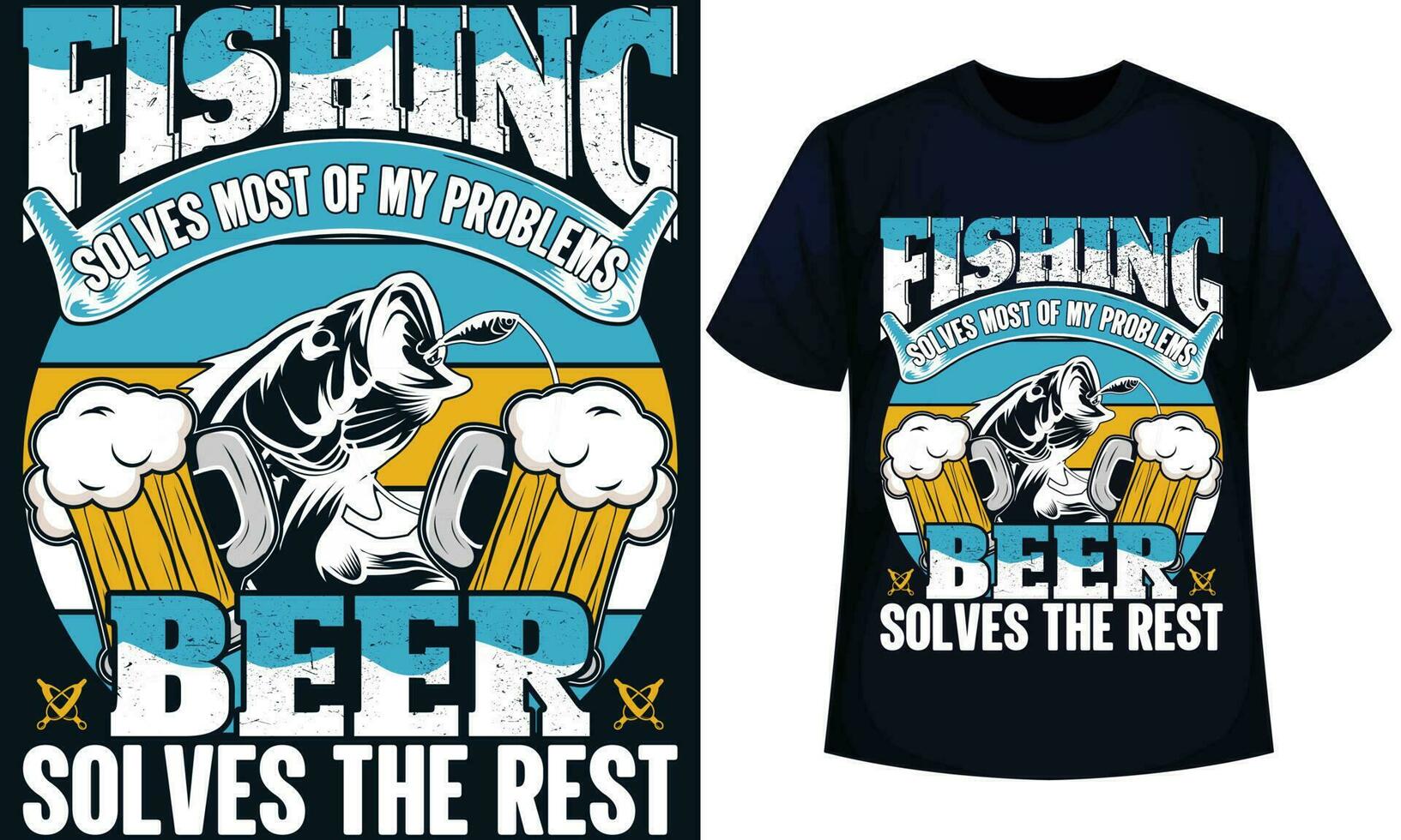 FISHING SOLVES MOST OF MY PROBLEMS BEER SOLVES THE REST. fishing t-shirt design vector