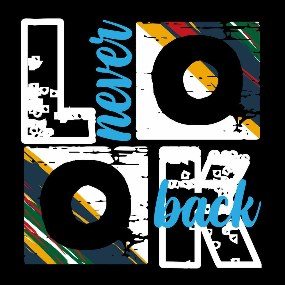 never look back slogan text vector design