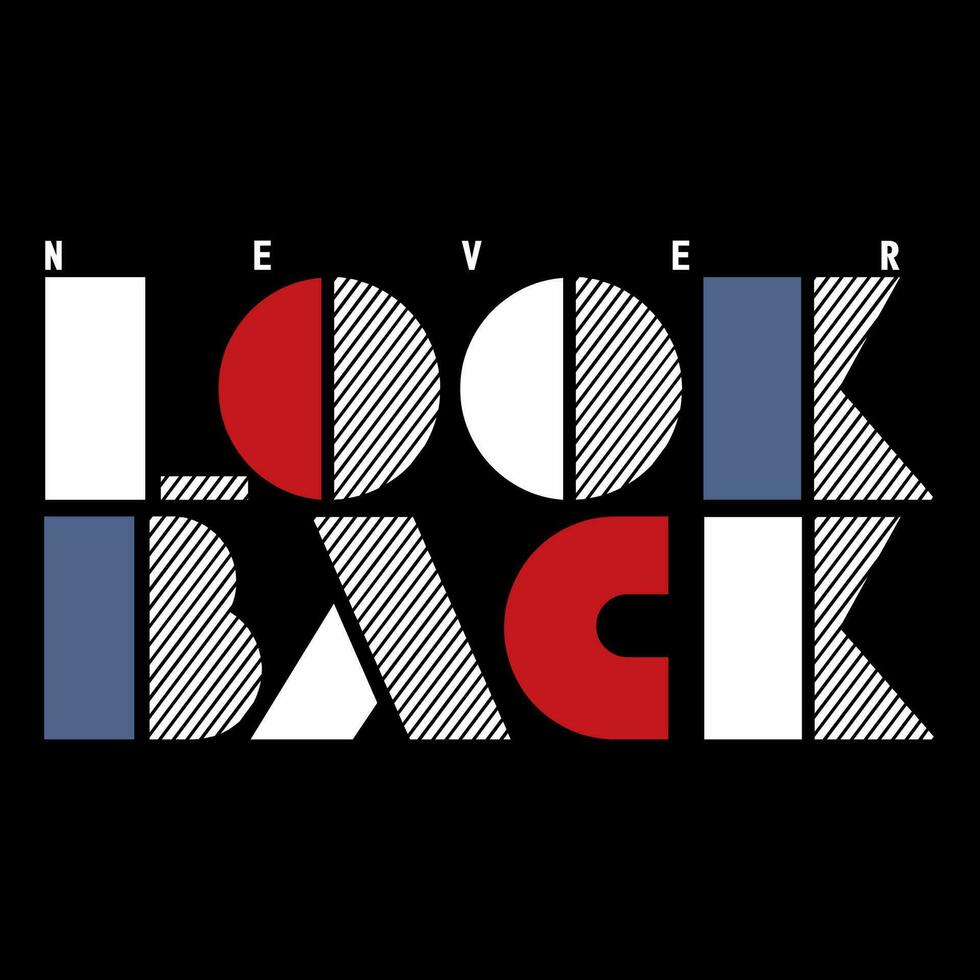 never look back slogan text vector design