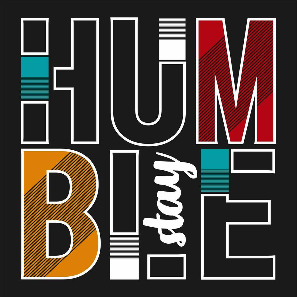 stay humble vector slogan text typography design