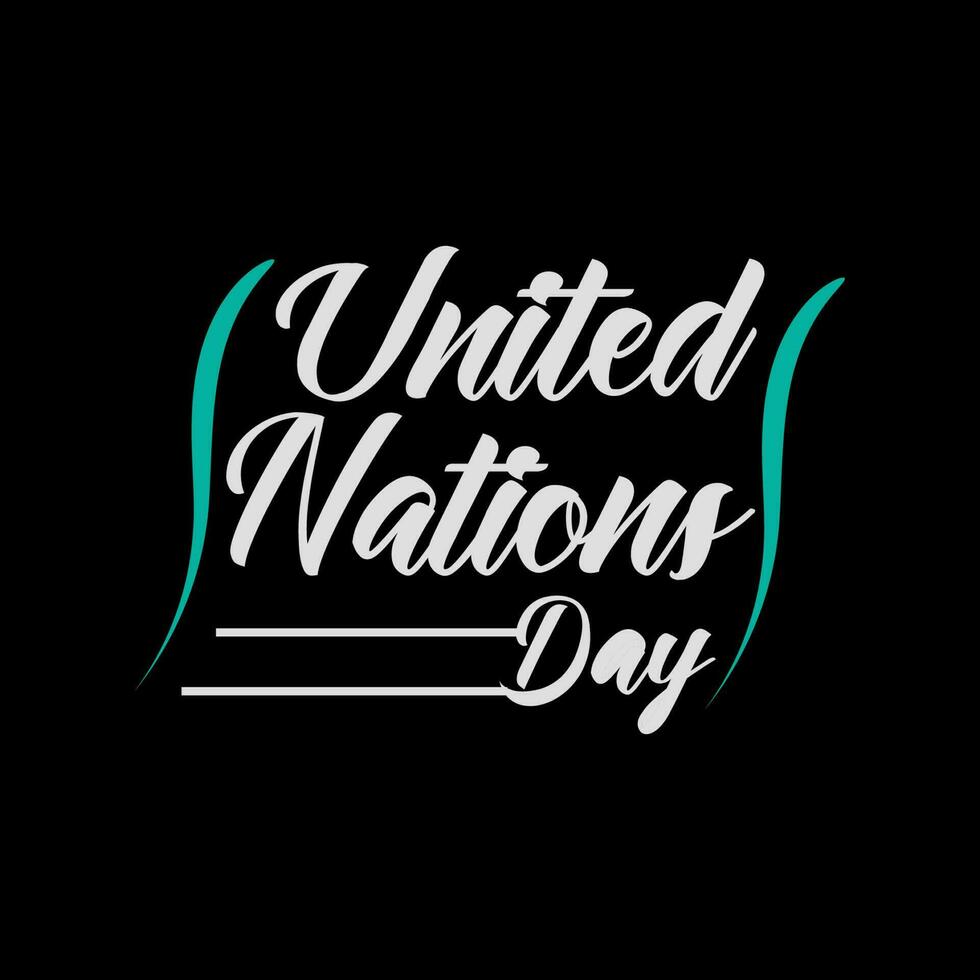 United Nations Day Typography and Minimal T shirt design vector