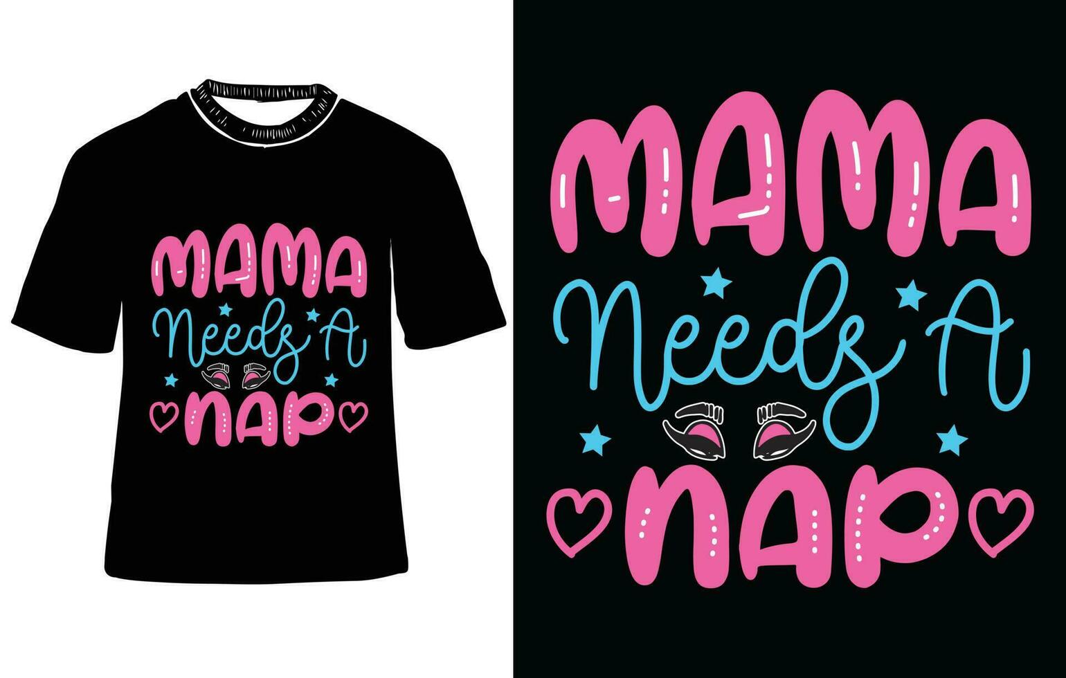 Mama needs a nap, Mother's day t shirt design, Mom t-shirts, Mother's day typography t-shirt design vector