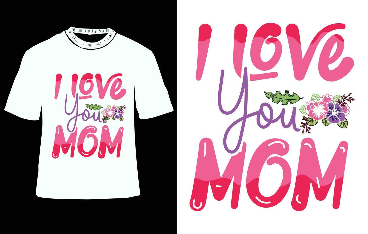 I love you mom, Mother's day t shirt design, Mom t-shirts, Mother's day typography t- shirt design vector