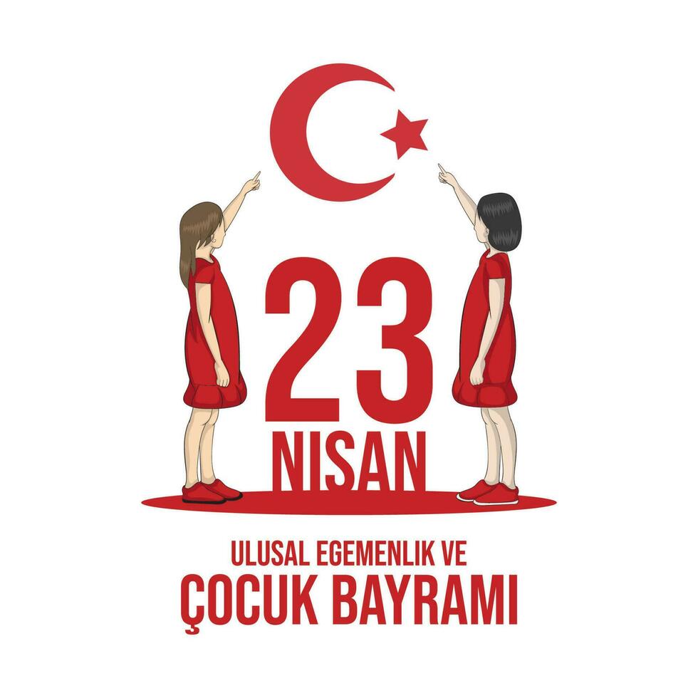 23 April National Sovereignty and Childrens Day Turkey celebration post. Turkish Translate 23 Nisan Ulusal Egemenlik ve Cocuk Bayrami. vector