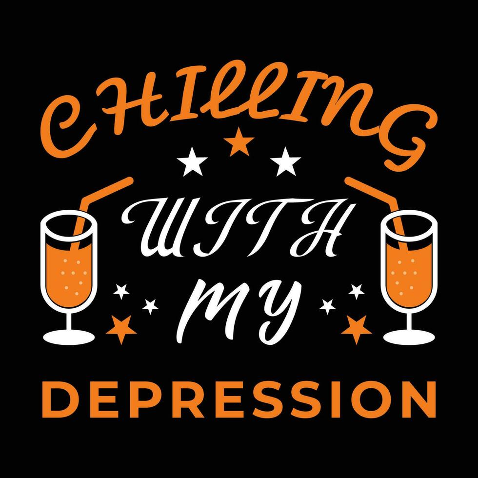 Chilling With My Depression Quote Typography T Shirt Design Template vector