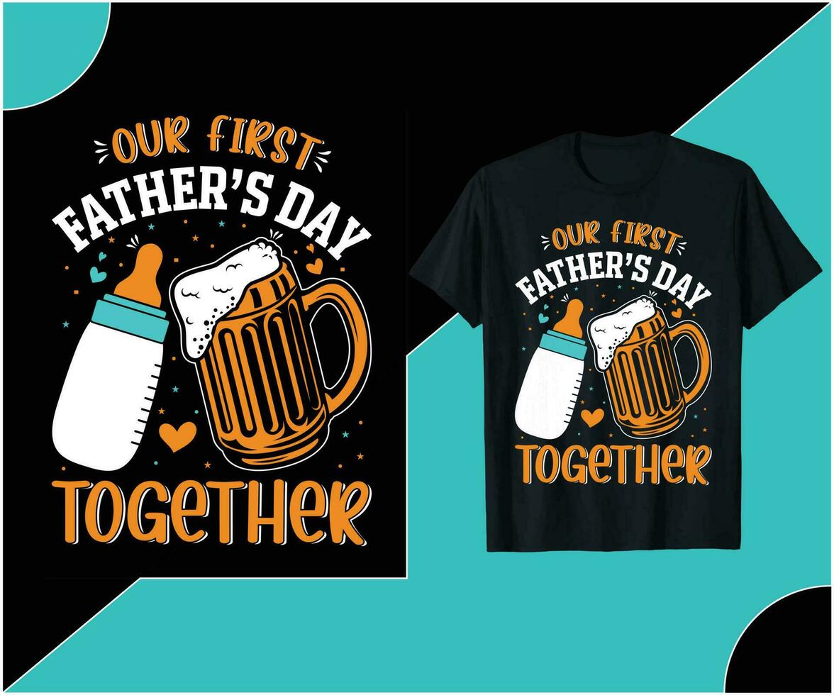 Our first father's day together t-shirt design. vector