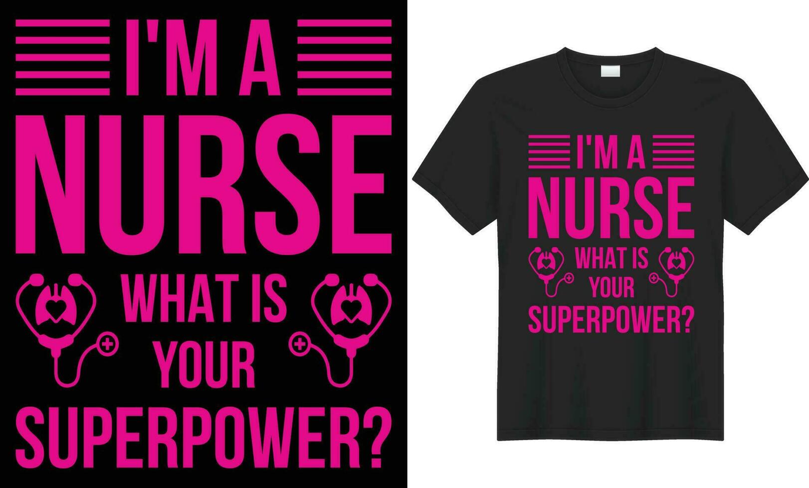 I'm a nurse what is your superpower typography vector t-shirt design. Perfect for print items and bags, poster, mug, template, banner. Handwritten vector illustration. Isolated on black background.