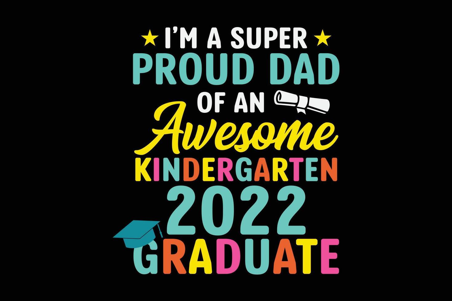 soy un súper papá de un increíble jardín de infancia 2022 graduado del padre día camiseta diseño vector