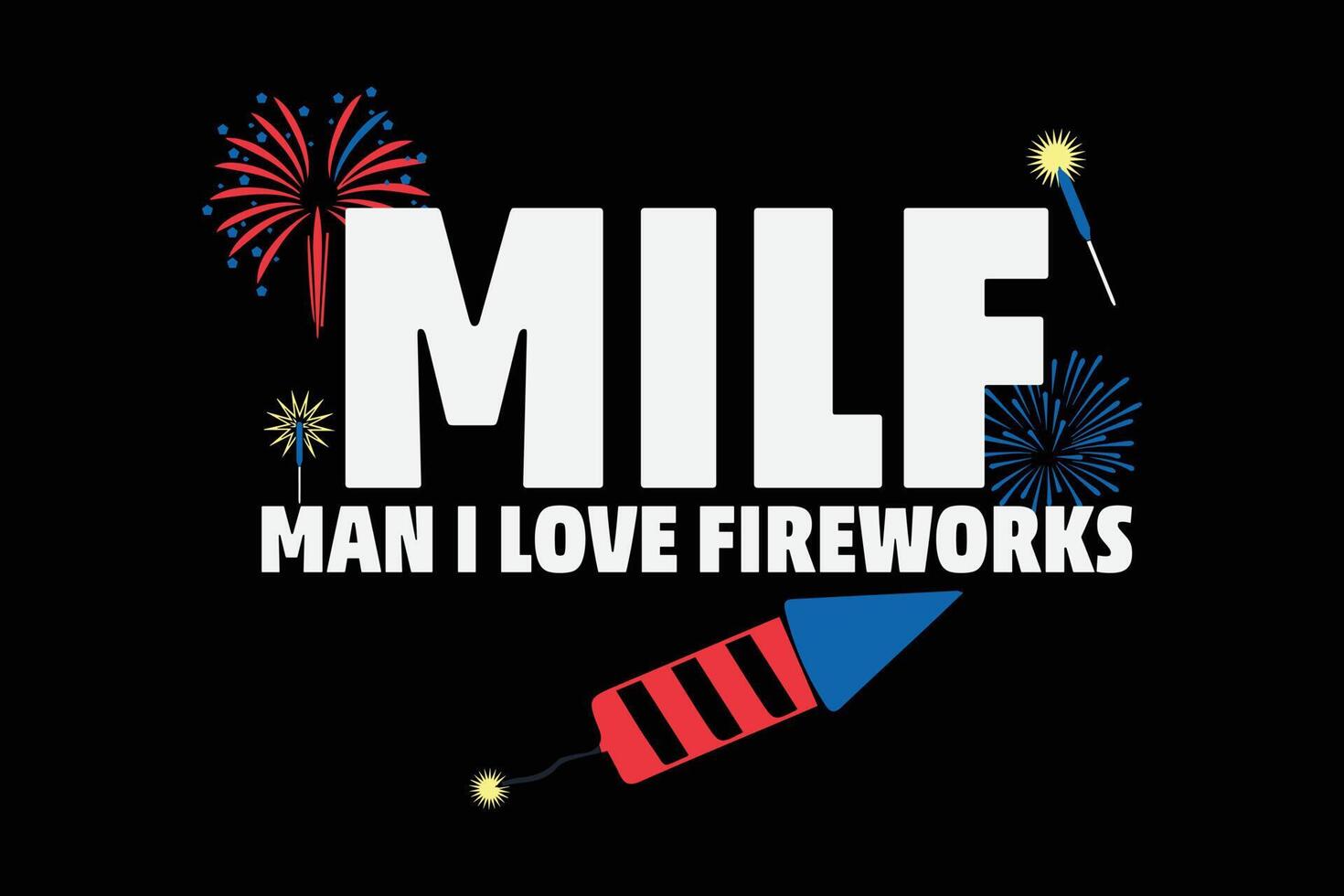 milf hombre yo amor fuegos artificiales gracioso 4to de julio camiseta vector