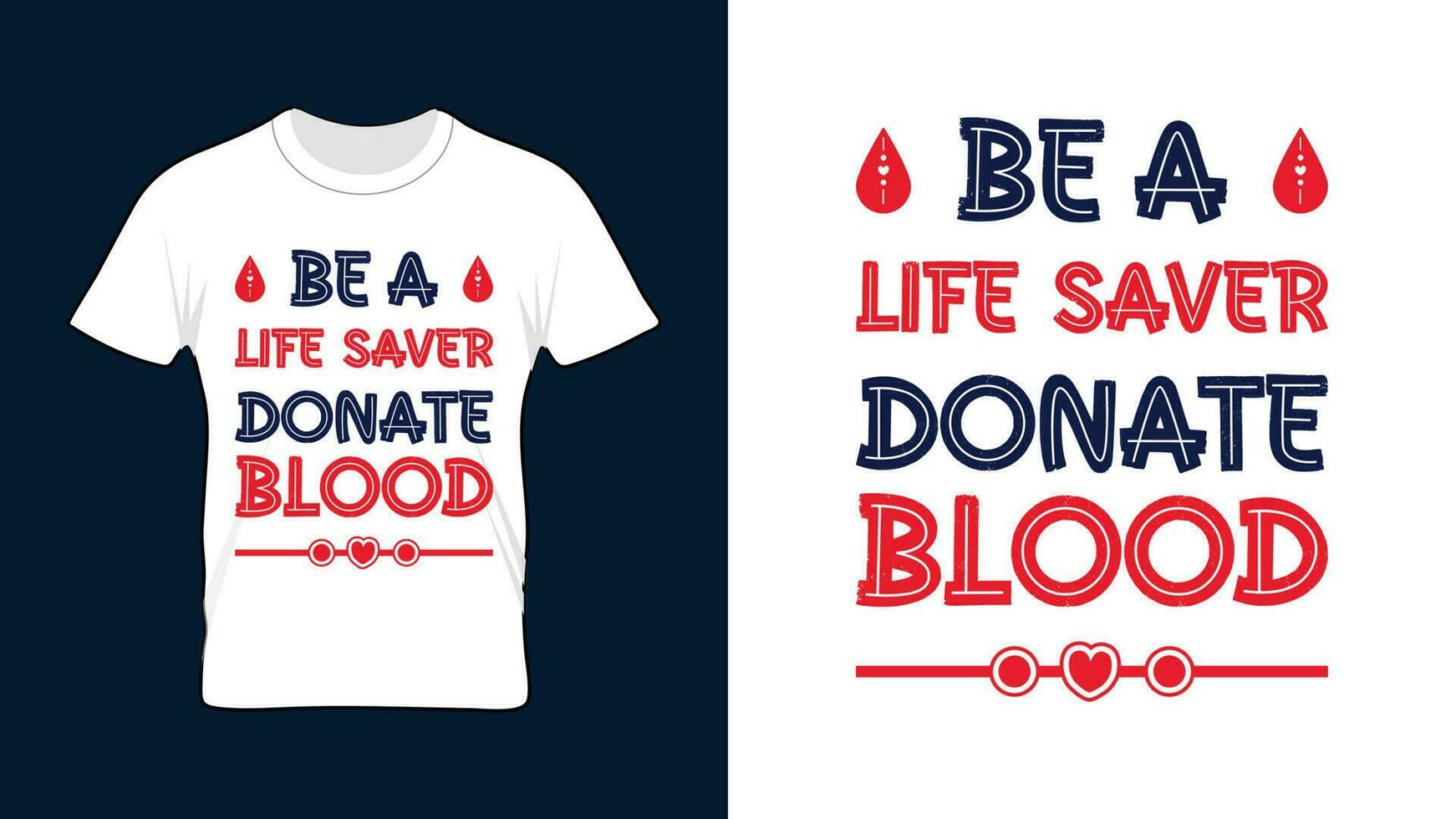 Be a Life Saver Donate Blood - World Blood Donor Day Tshirt Design vector