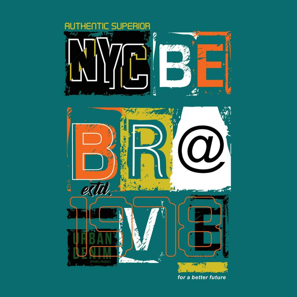 nyc be brave lettering abstract graphic, t shirt vector, illustration, for cool casual mens style vector