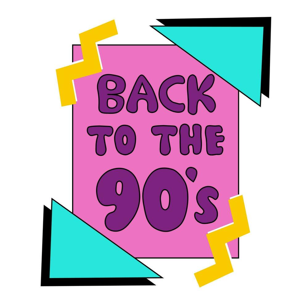 Emblem, sticker, logo and label of the 90s. Back to the 90s. Style label lettering with abstract colorful geometric shapes. Vector illustration retro back to 90s, flat in pop art style symbol.