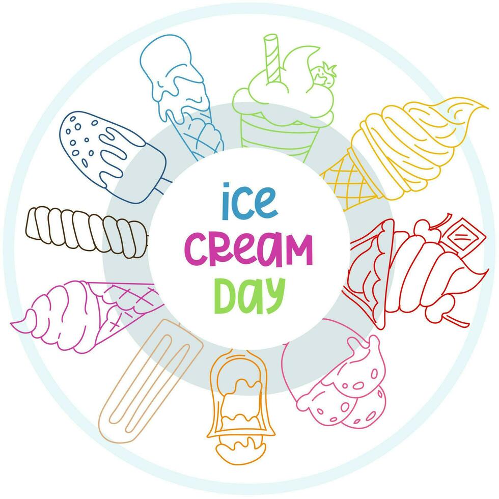 Vector illustration of National Ice Cream Day for greeting card, poster and banner. Different ice cream is arranged in a circle and there is an inscription in the center. Color contour illustration