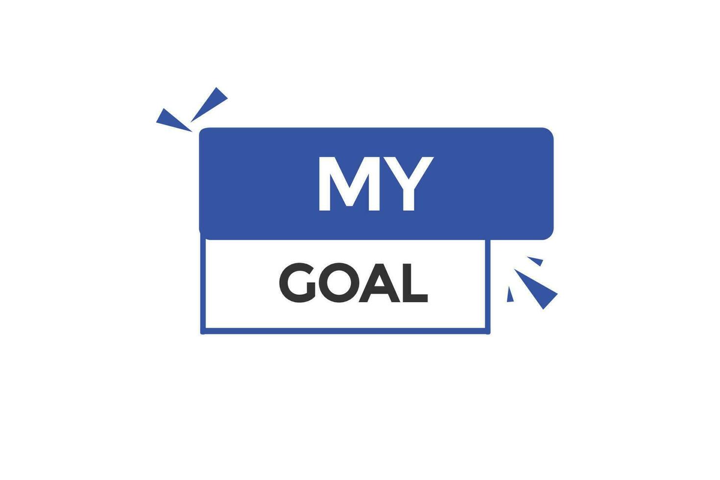 my goal vectors.sign label bubble speech my goal vector