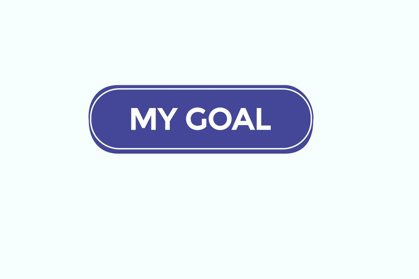 my goal vectors.sign label bubble speech my goal vector