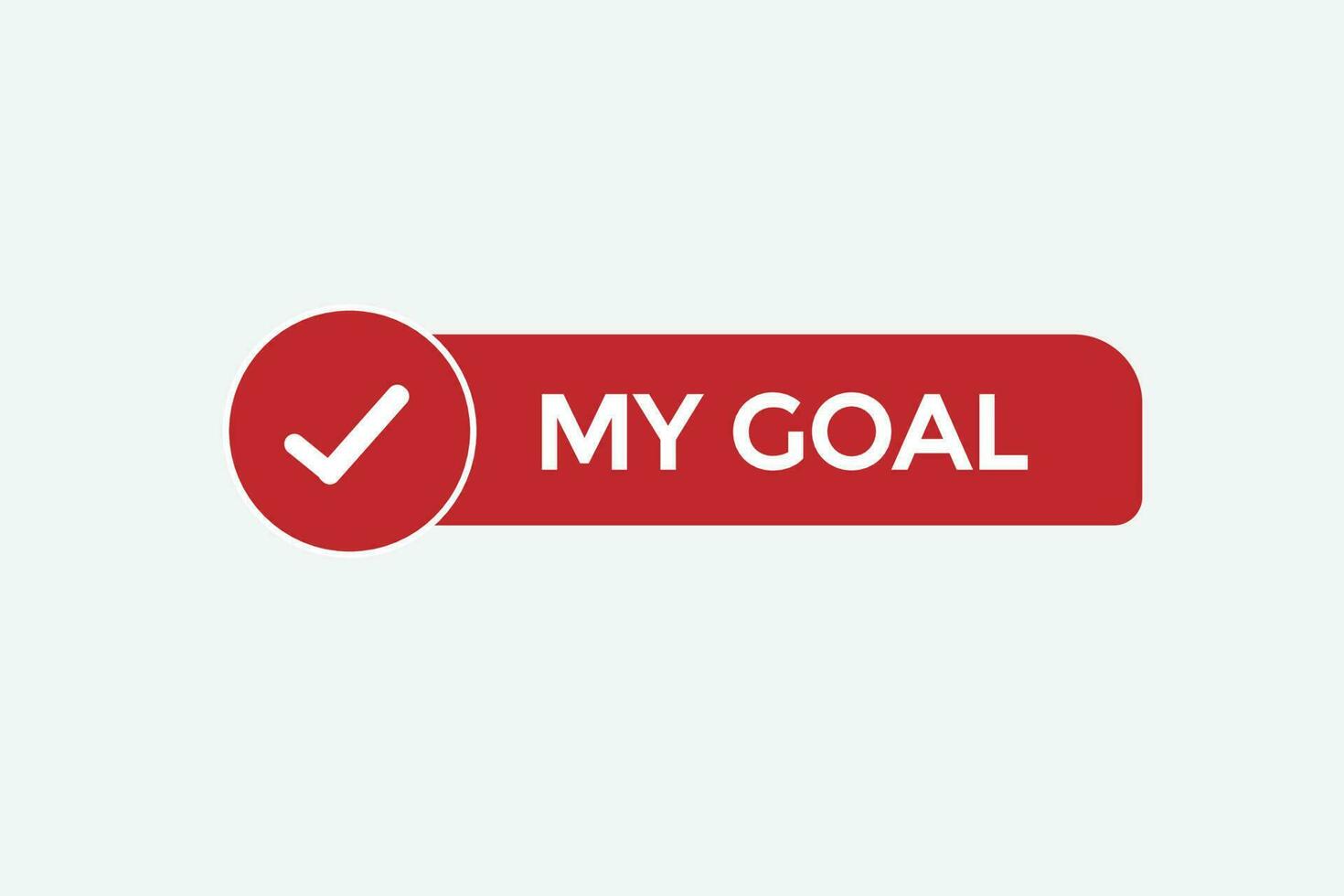 my goal vectors.sign label bubble speech my goal vector