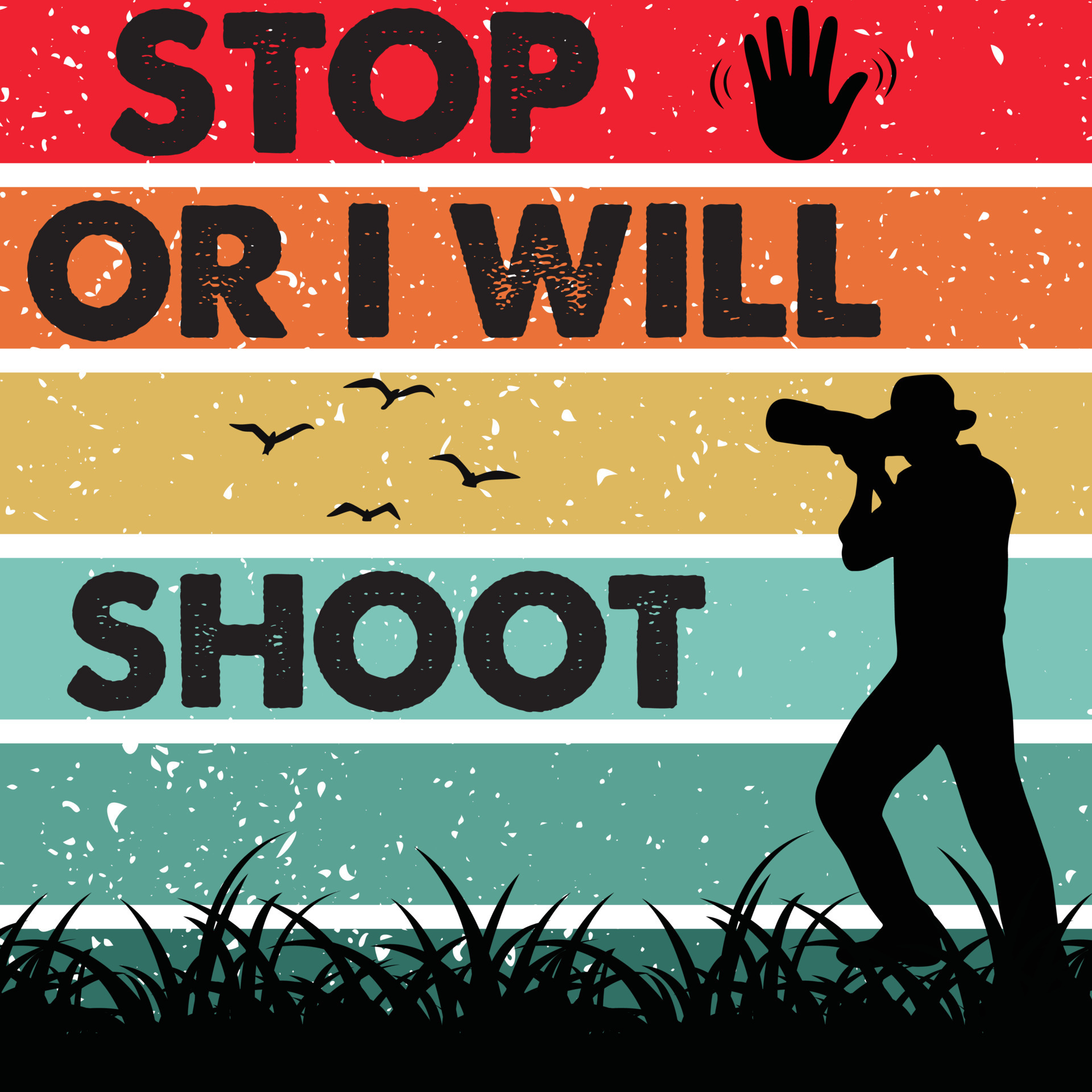 Stop Or I Will Shoot Retro T Shirt Design 23568082 Vector Art At Vecteezy stop-or-i-will-shoot-retro-t-shirt-design-23568082-vector-art-at-vecteezy