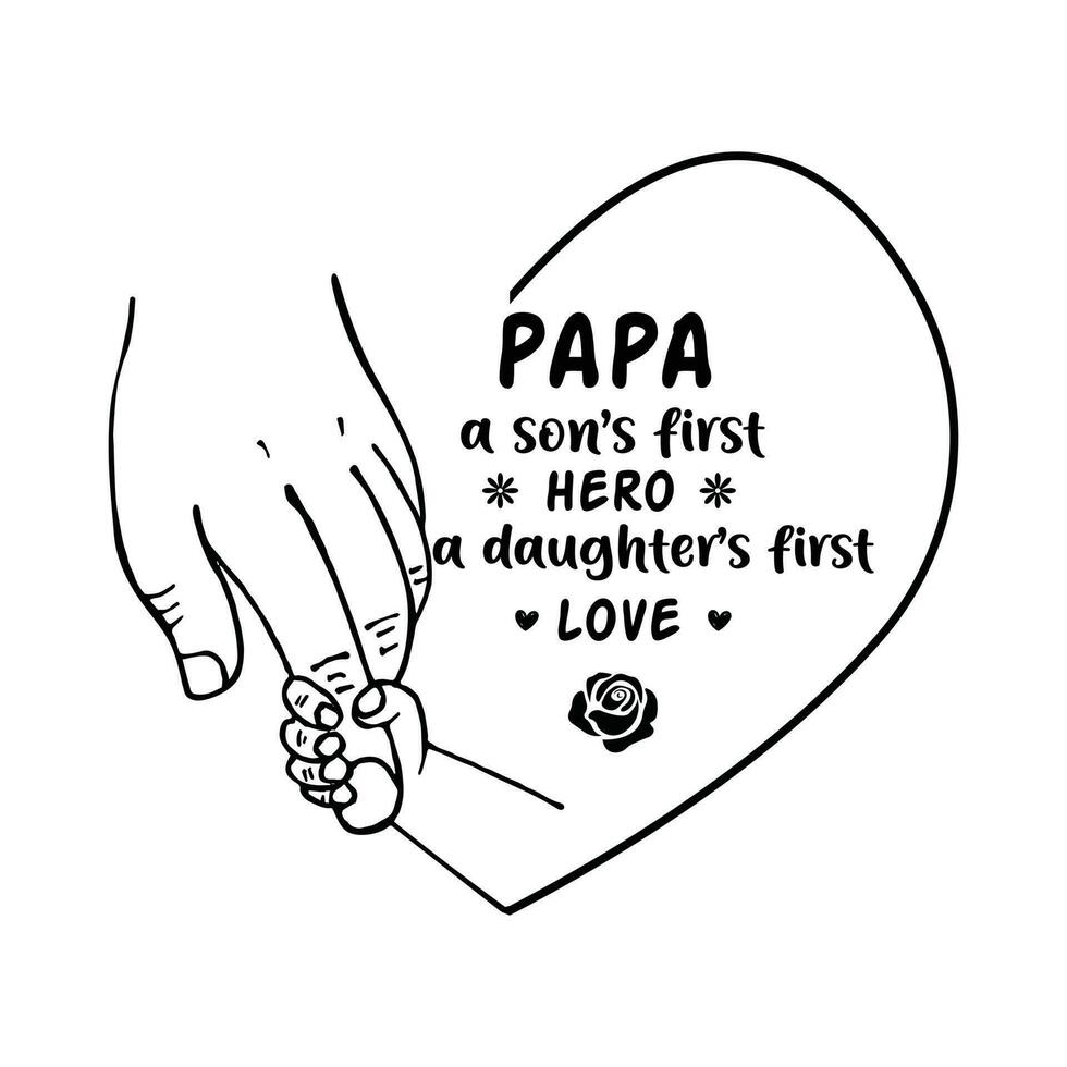 Papa a sons first hero a daughters first love t shirt design vector