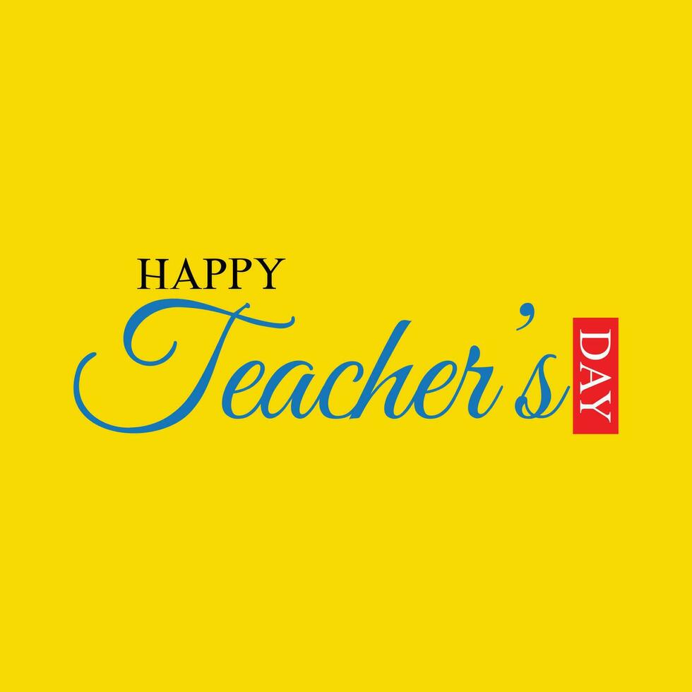 Happy teachers day , Teacher's day typography vector