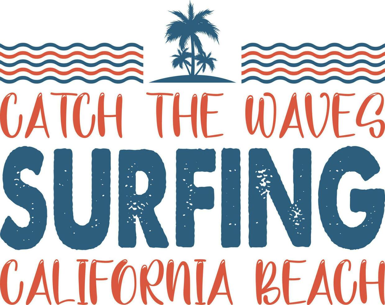 Catch the Weves Surfing California Beach T-shirt Design vector