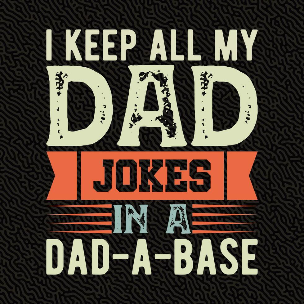 i Keep All my dada Jokes in a dad-a-base vector