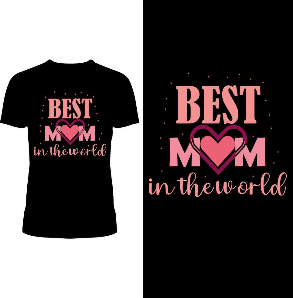 Best Mom In The World t tshirt design vector