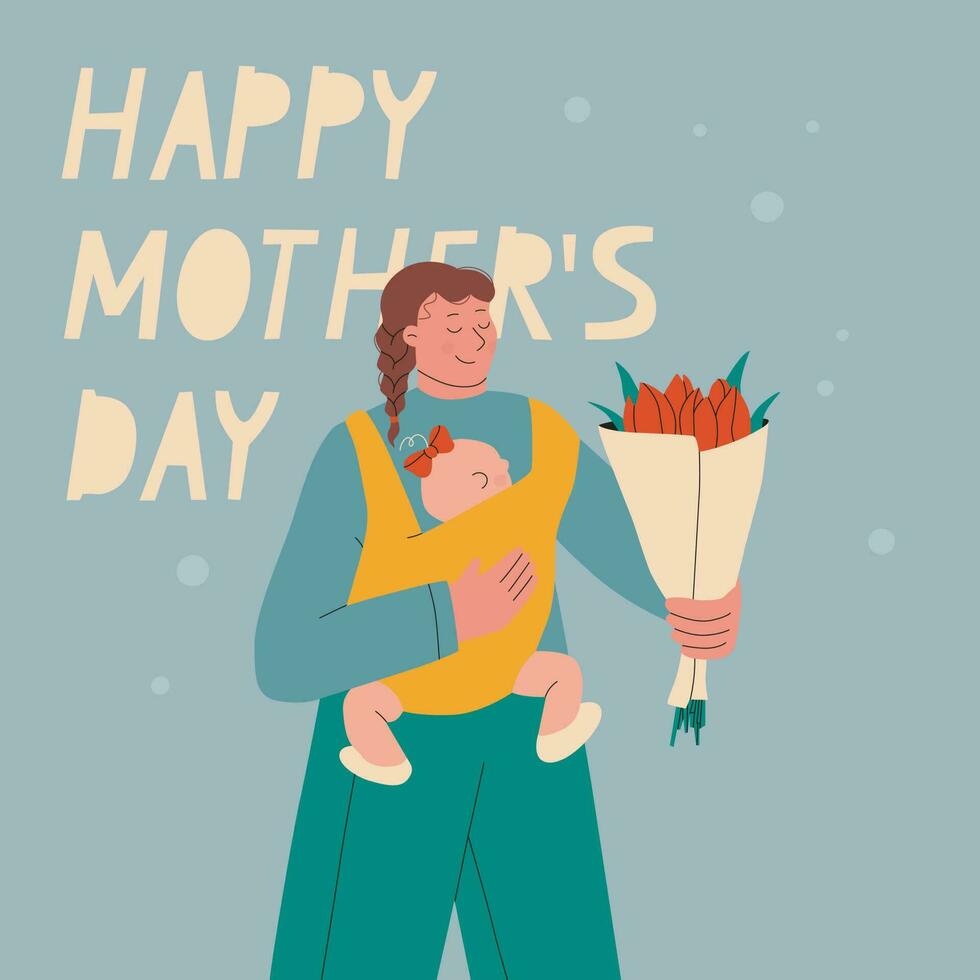Text happy mothers day. Young mother with a baby in a sling. Cute woman with a bouquet of flowers in her hands. Postcard for mother's Day. Vector illustration for design.