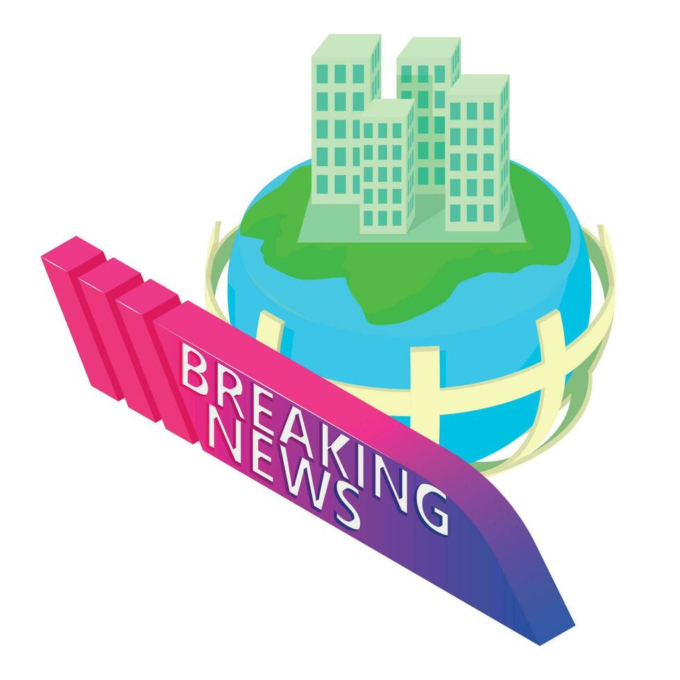 Breaking news icon isometric vector. Breaking news sign on globe with building vector