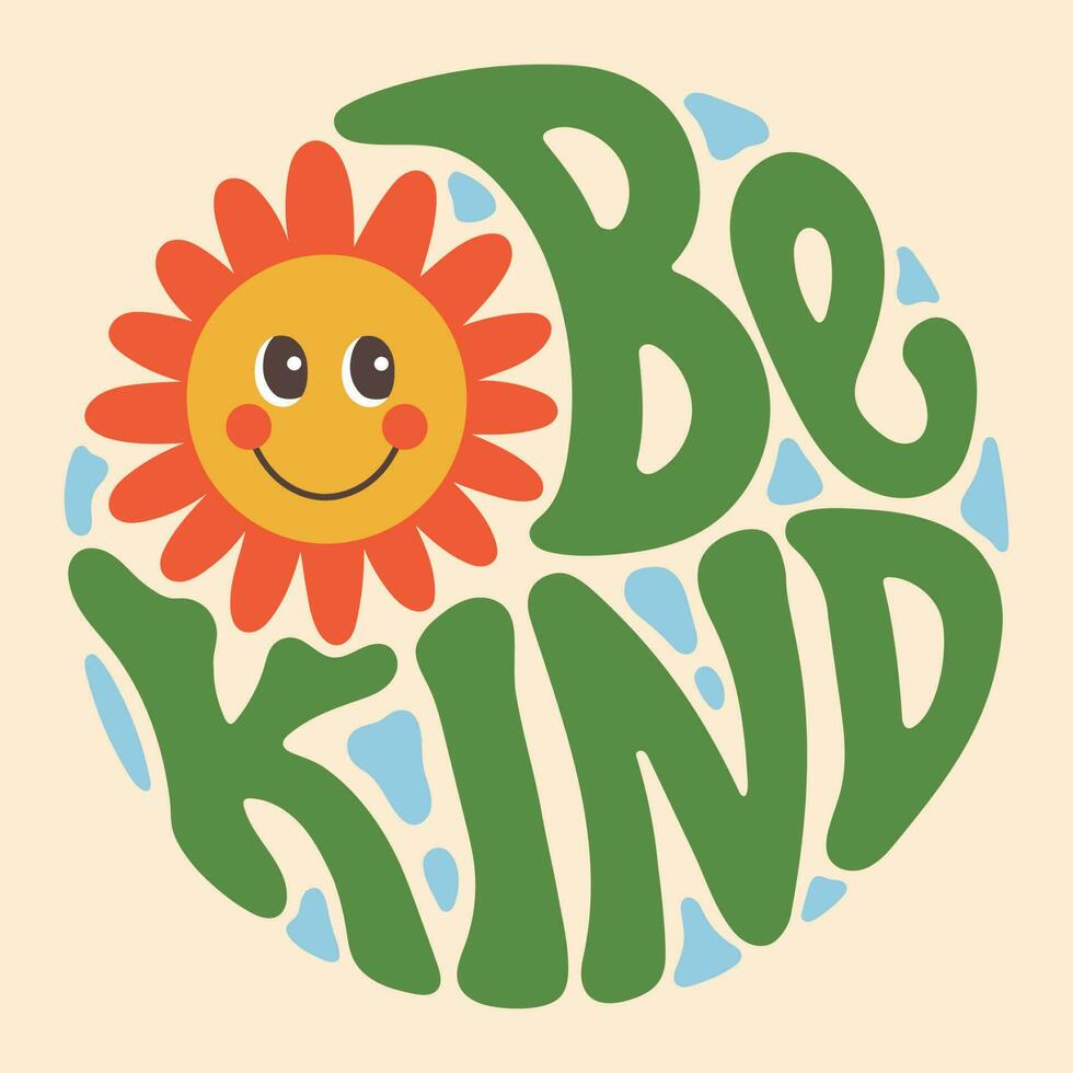 Groovy lettering Be kind. Retro slogan in round shape. Trendy groovy print design for posters, cards, tshirts in style 60s, 70s. Vector illustration.
