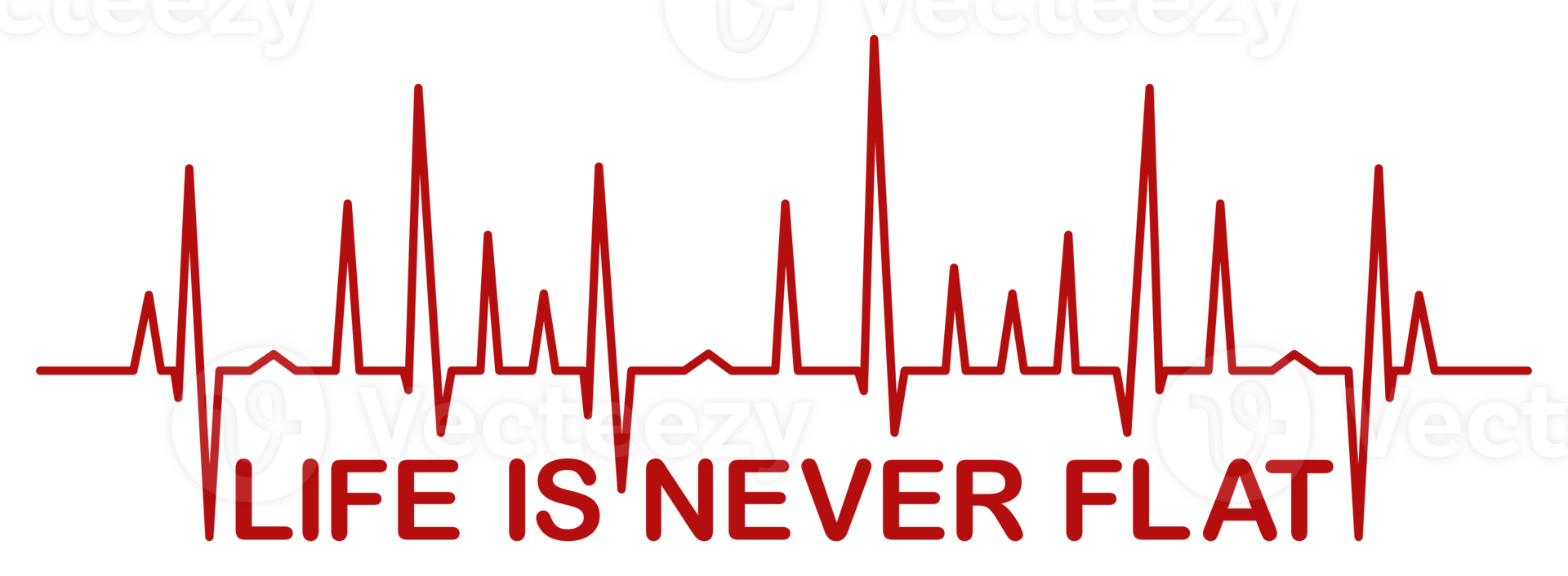 Visual Design for Quote LIFE IS NEVER FLAT. Format PNG