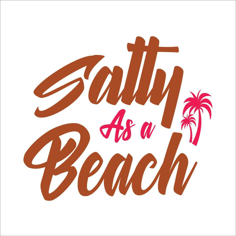 Beach quote typography design  for t-shirt, cards, frame artwork, bags, mugs, stickers, tumblers, phone cases, print etc. vector