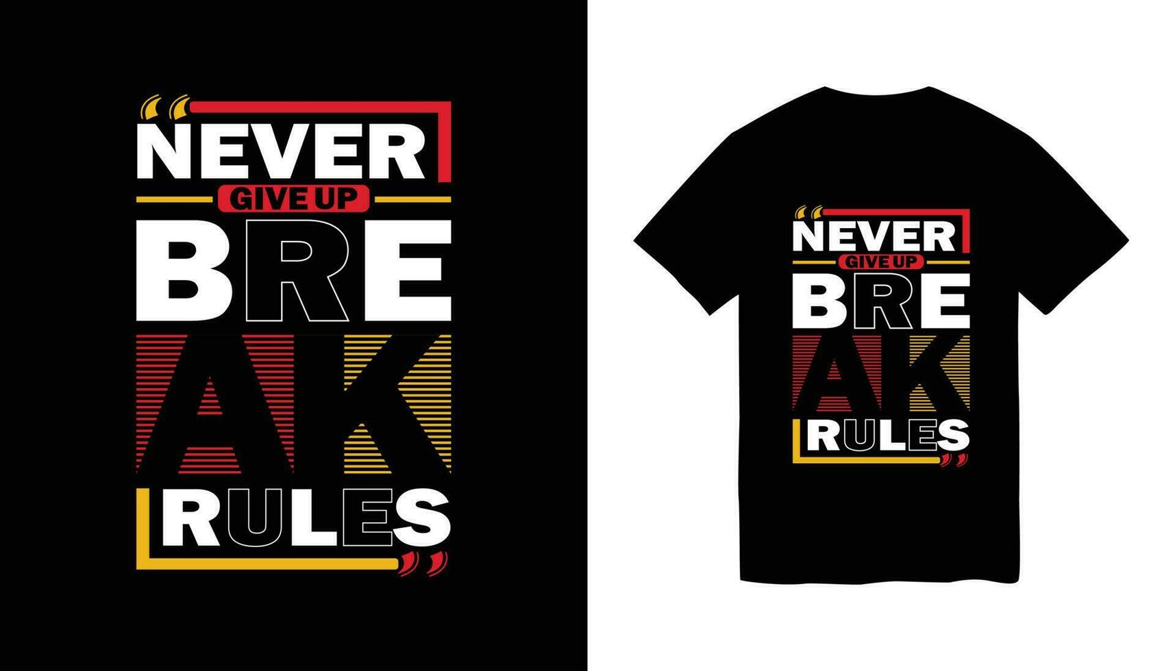 Never give up break rules, modern and stylish motivational quotes typography slogan t-shirt design. vector