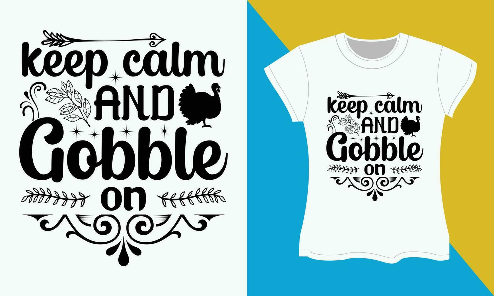 Thanksgiving SVG Cut file T-shirt Design, keep calm and gobble on vector