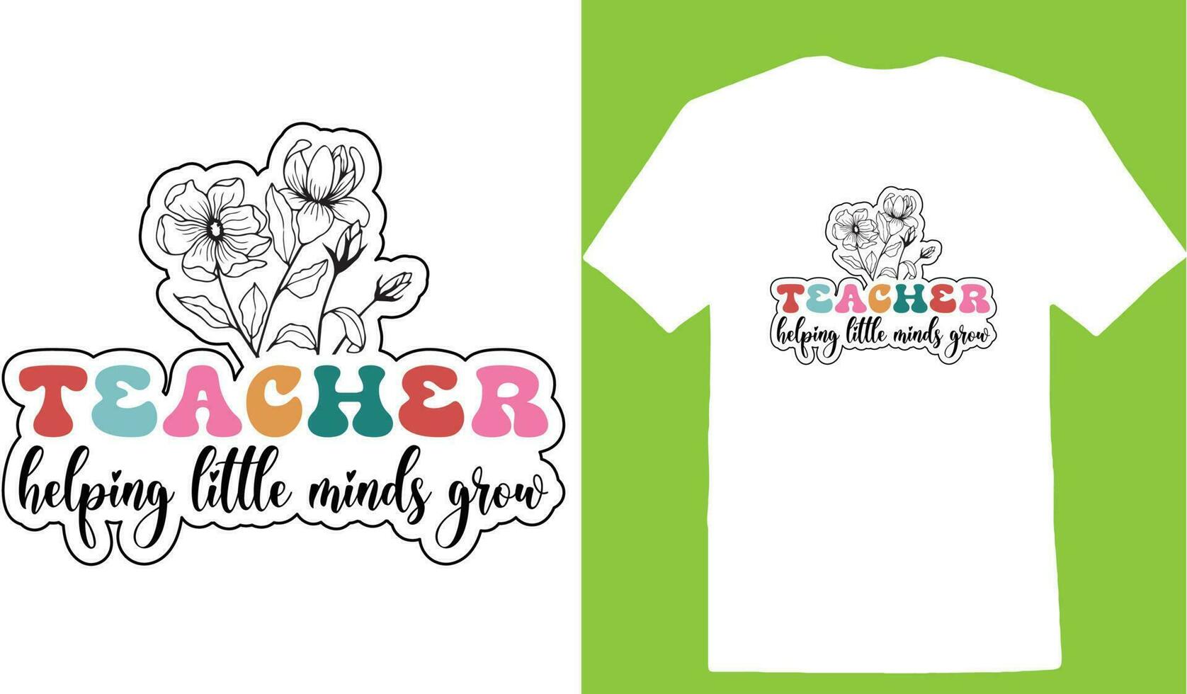 Teacher Helping Little Minds Grow T-shirt vector