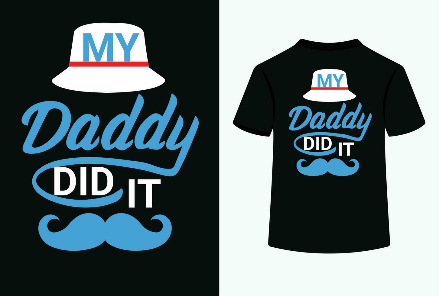 My Daddy Did It Typography T-Shirt Design.eps vector