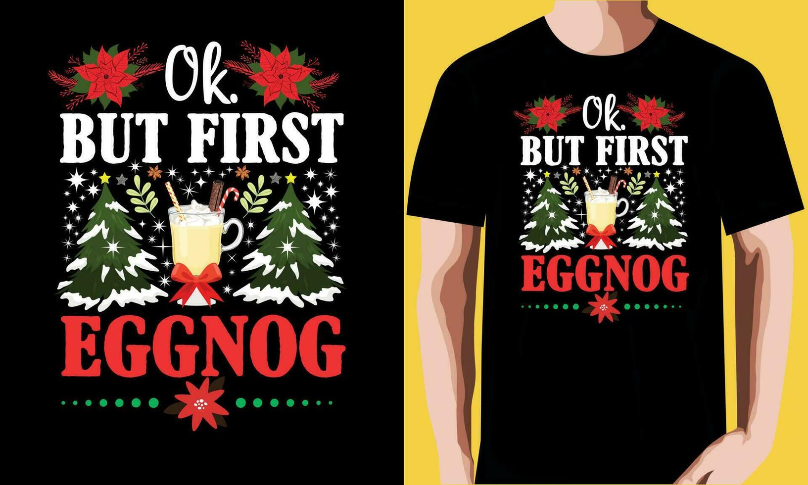 Ok but first eggnog Christmas T-shirt Design. vector